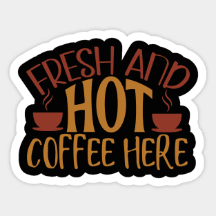 Fresh And Hot Coffee Here Sticker